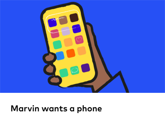 Image of a mobile phone, Link to ChildNet video titled 'Marvin wants a phone'.